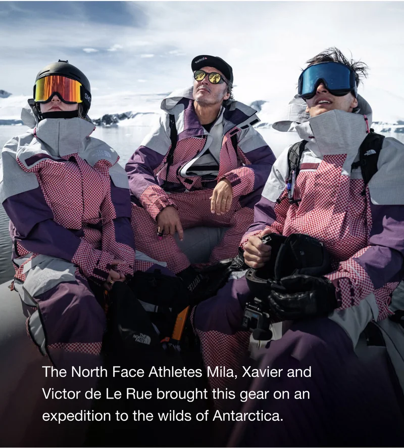 The North Face Athletes Mila, Xavier and Victor de Le Rue brought this gear on an expedition to the wilds of Antarctica.