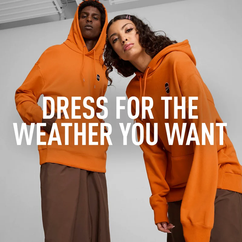 DRESS FOR THE WEATHER YOU WANT