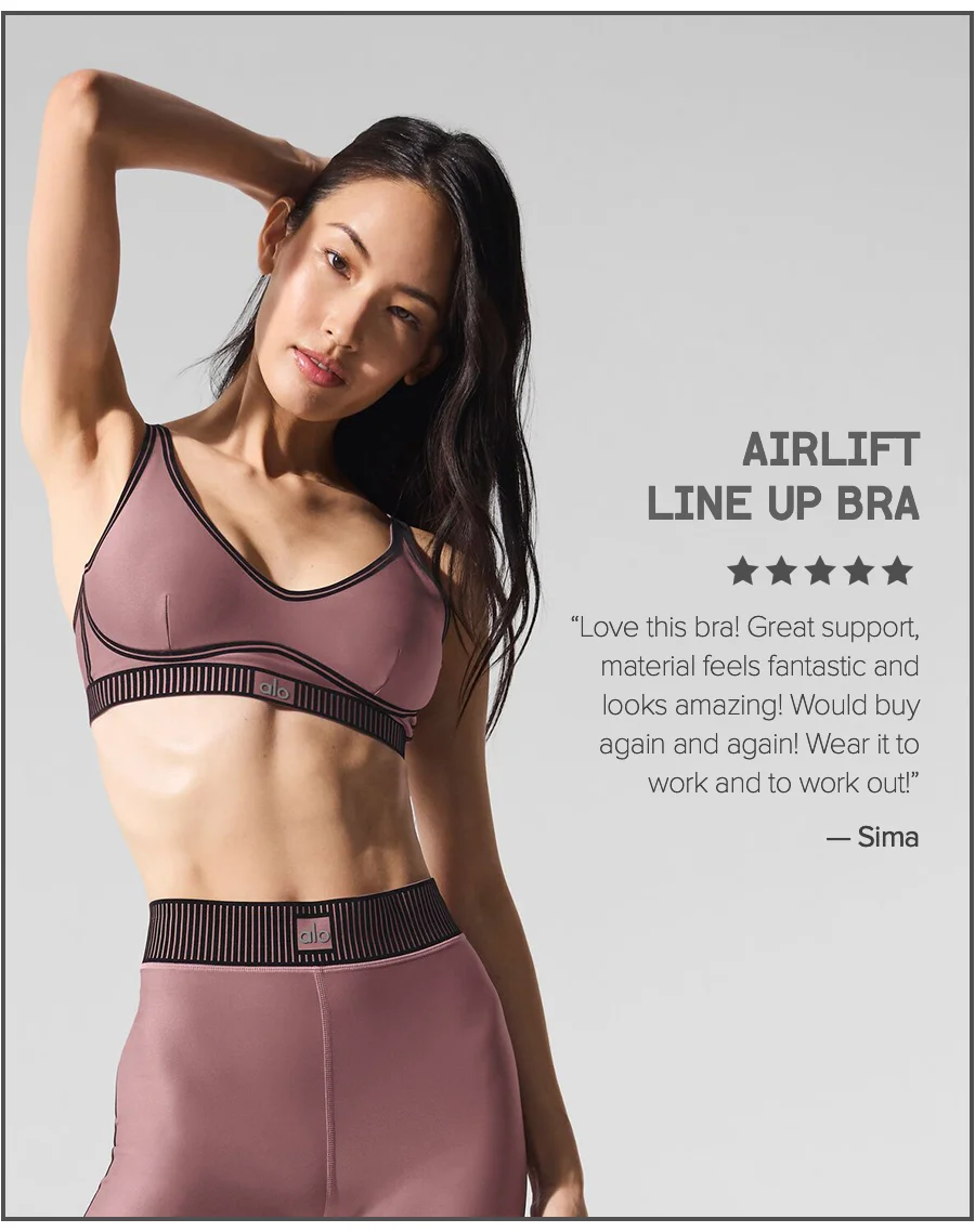 AIRLIFT LINE UP BRA. Love this bra! Great support, material feels fantastic and looks amazing! Would buy again and again! Wear it to work and to work out! - Sima