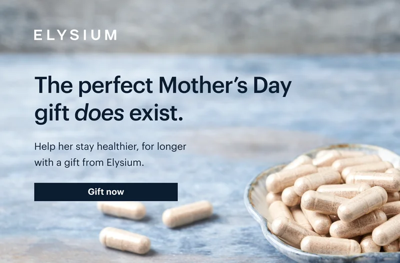 ELYSIUM | The perfect Mother’s Day gift does exist. | Help her stay healthier, for longer with a gift from Elysium. | Gift now