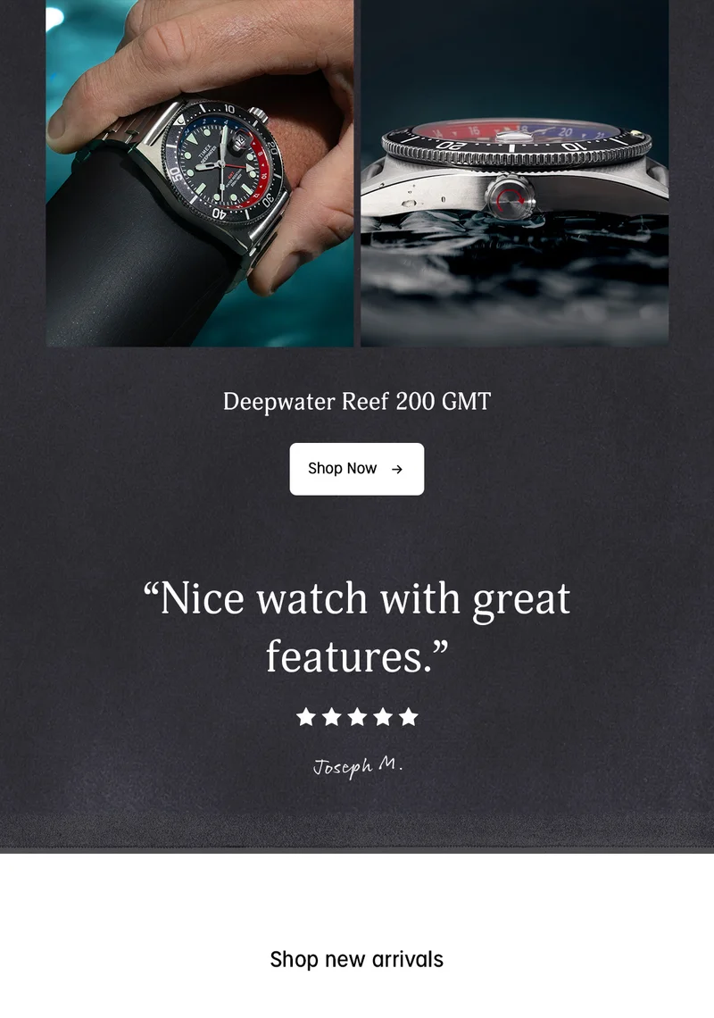 Deepwater Reef 200 GMT | Shop Now | "Nice watch with great features." - Joseph M.