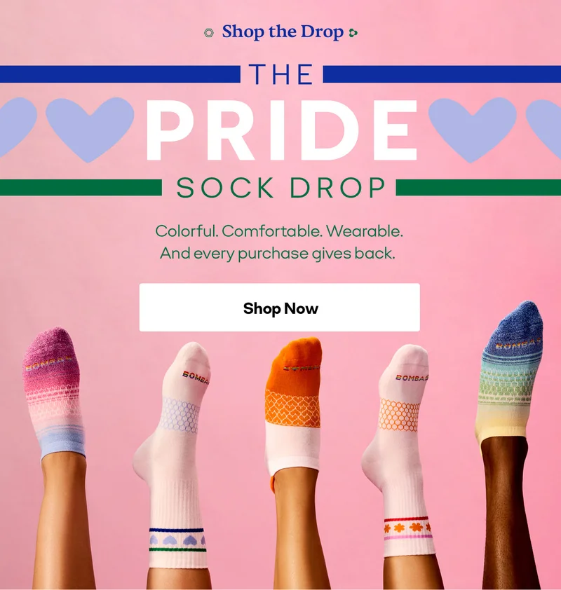 Shop the Drop. THE PRIDE SOCK DROP. Colorful. Comfortable. Wearable.
              And every purchase gives back. Shop Now