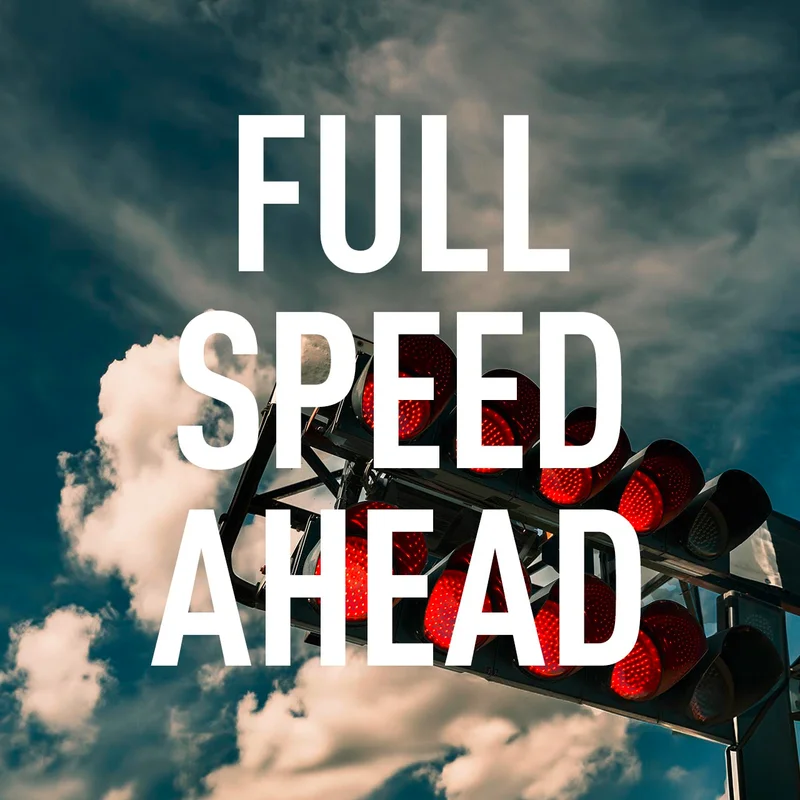 FULL SPEED AHEAD