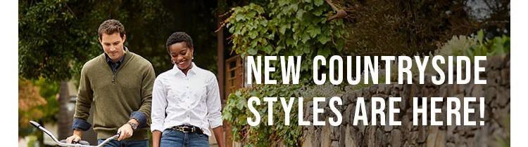 NEW COUNTRYSIDE STYLES ARE HERE!