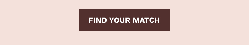 FIND YOUR MATCH