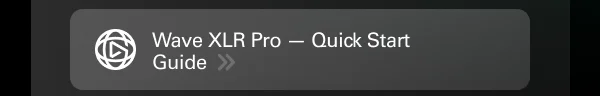 Wave XLR Pro - Quick Start Guide