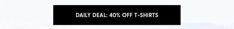 DAILY DEAL: 40% Off T-Shirts