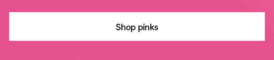 Shop pinks