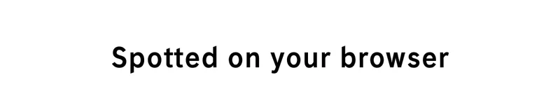 Spotted on your browser
