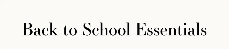 Back to School Essentials