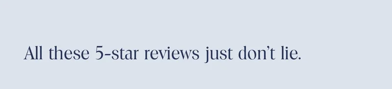 All these 5 star reviews just don't lie