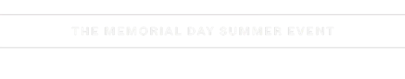 THE MEMORIAL DAY SUMMER EVENT