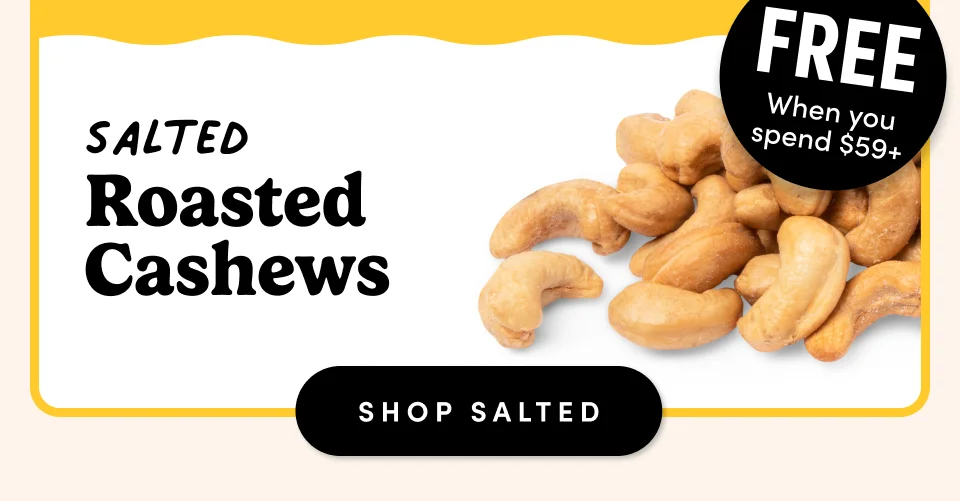 FREE When you spend $59+; Salted Roasted  Cashews; Shop Salted