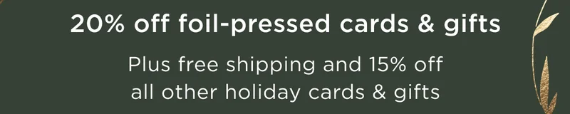 20% Off Foil-Pressed Cards & Gifts