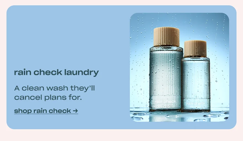 rain check laundry A clean wash they’ll cancel plans for.