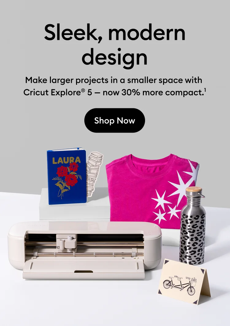 Introducing  Cricut Explore® 5.
