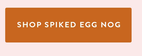 SHOP SPIKED EGG NOG