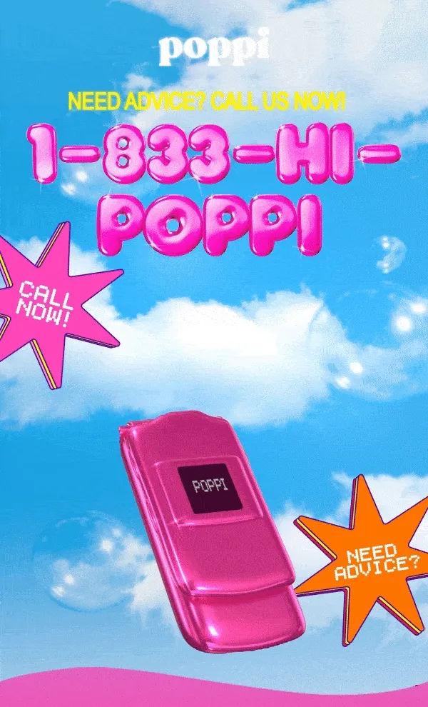 poppi | NEED ADVICE? CALL US NOW! 1-833-HI-POPPI | gif