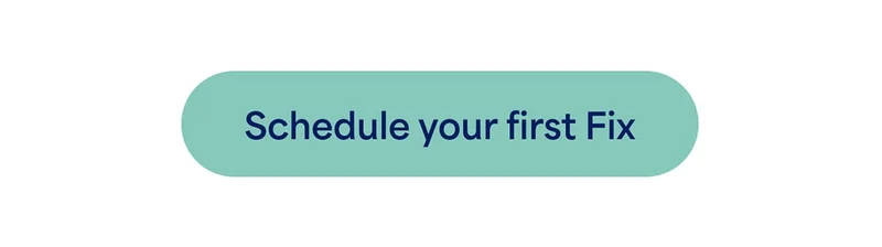 Schedule your first Fix