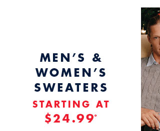 Men's & women's sweaters starting at $24.99*
