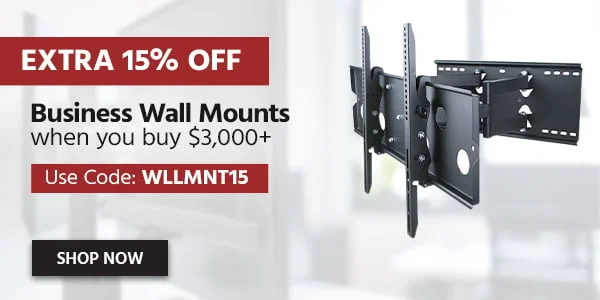 Extra 15% OFF Business Wall Mounts When You Buy $3,000+ Use Code: WLLMNT15