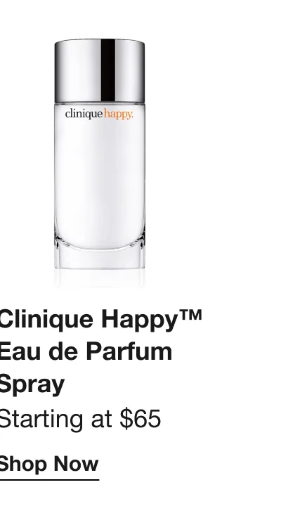 Clinique Happy TM Eau de Parfum Spray Starting at $65 Shop Now