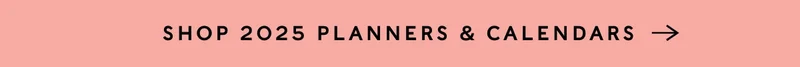 Shop 2025 Planners and Calendars
