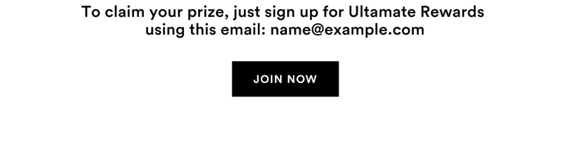 Sign up for Ultamate Rewards to claim your prize!