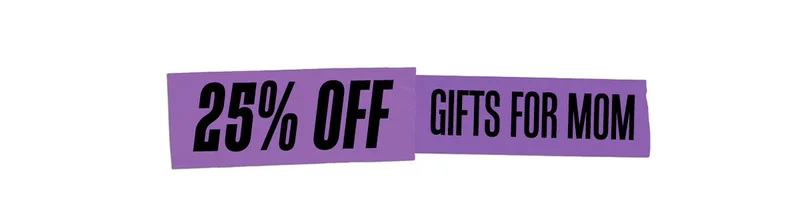 25% Off Gifts For Mom