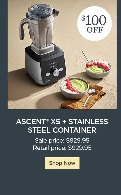 Ascent X5 + Stainless Steel Container