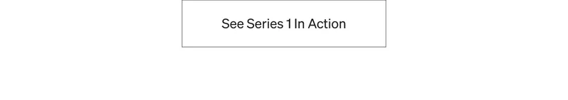 See Series 1 in Action