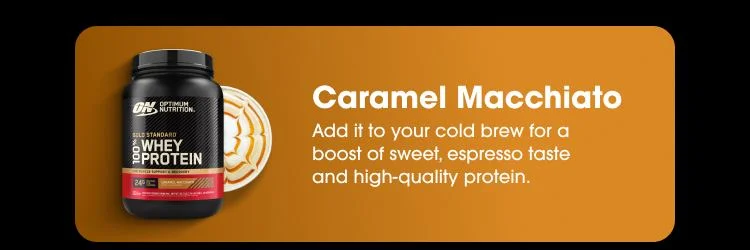 Caramel Macchiato Add it to your cold brew for a boost of sweet, espresso taste and high-quality protein.