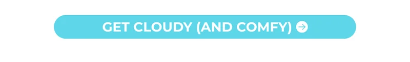 GET CLOUDY (AND COMFY): Shop Now