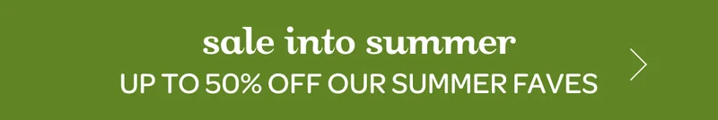 Sale into summer - Up to 50% off our summer faves