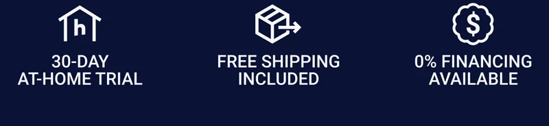 Extended at-home trial. Free shipping included. 0% financing available. Extended at-home trial. Free shipping included. 0% financing available.