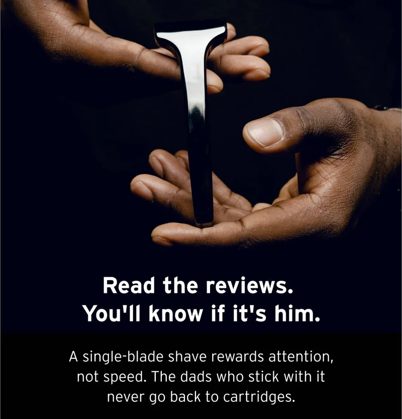 Read the reviews. You'll know if it's him. A single-blade shave rewards attention, not speed. The dads who stick with it never go back to cartridges.