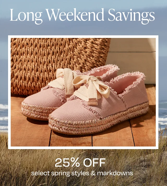 25% OFF Select Spring Styles & Markdowns