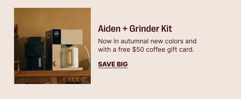 Aiden + Grinder Kit. Save Big.
