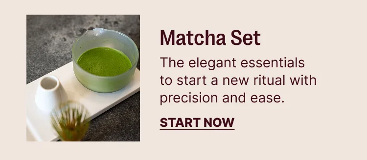 Matcha Set. Start Now.