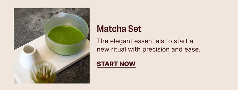 Matcha Set. Start Now.