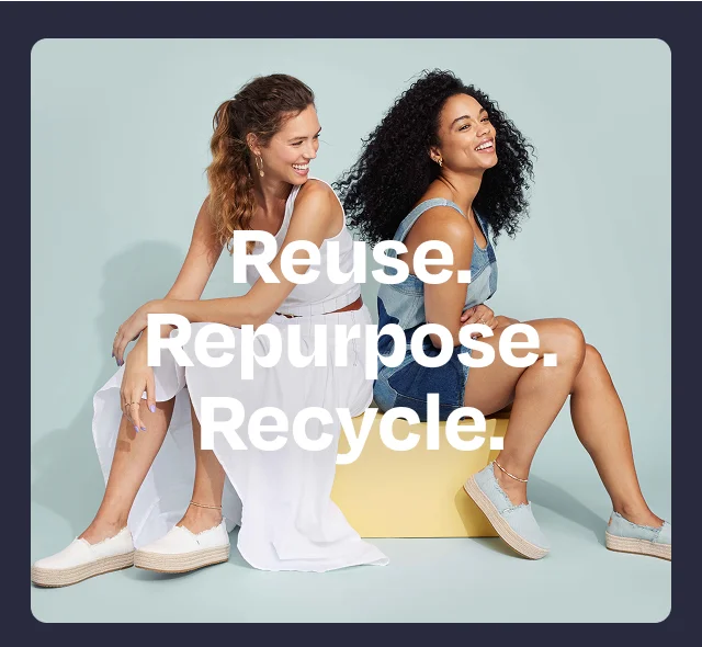 Reuse. Repurpose. Recycle.