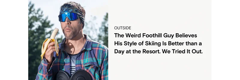 The Weird Foothill Guy Believes His Style of Skiing Is Better than a Day at the Resort. We Tried It Out.