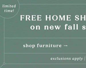 free home shipping event* on new fall styles $1000+