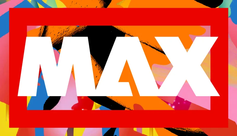 Your MAX starts here.