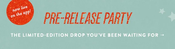 now live on the app! Pre Release Party