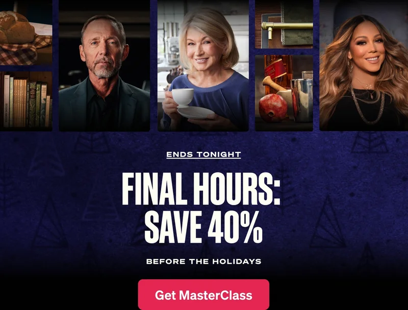 Ends Tonight. Final hours: Save 40% before the holidays. Get MasterClass.