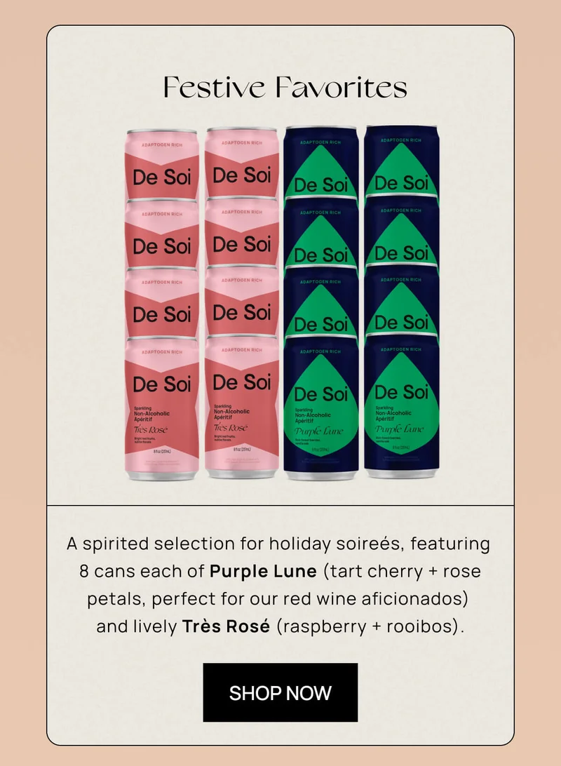 Festive Favorites | A spirited selection for holiday soireés, featuring 8 cans each of Purple Lune (tart cherry + rose petals, perfect for our red wine aficionados) and lively Très Rosé (raspberry + rooibos).