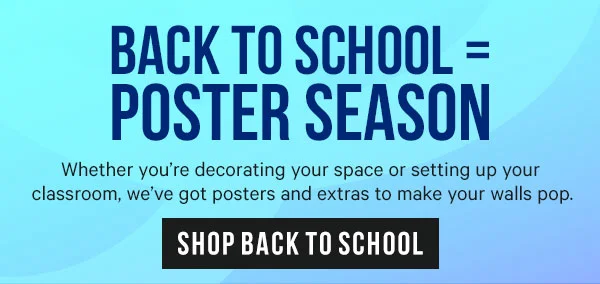 Back to School = Poster Season. Whether you’re decorating your space or setting up your classroom, we’ve got posters and extras to make your walls pop.