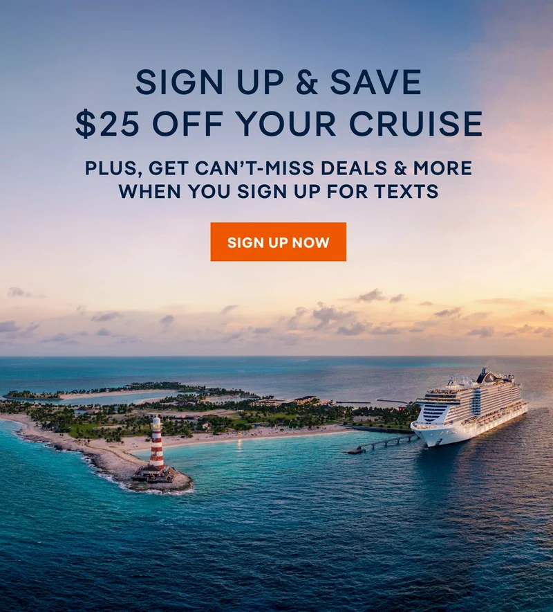 Click and Sign Up & Save for $25 Off Your Cruise Plus, Get Can’t-Miss Deals & More When You Sign Up for Texts