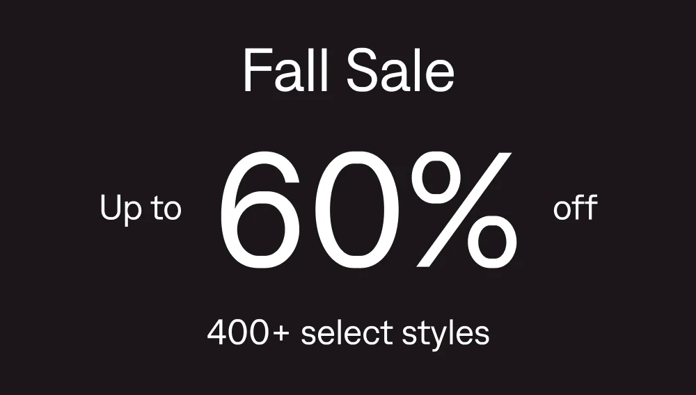 Fall Sale | Up to 60%